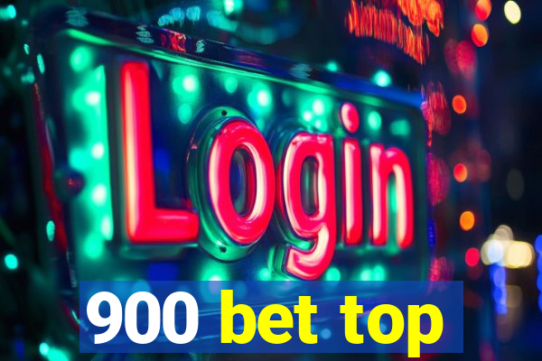 900 bet top